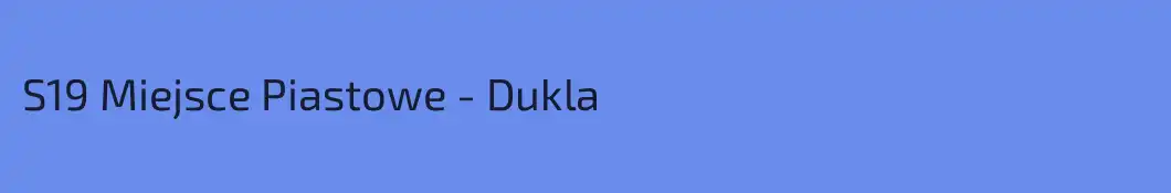 S19 Miejsce Piastowe - Dukla